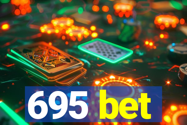 695 bet